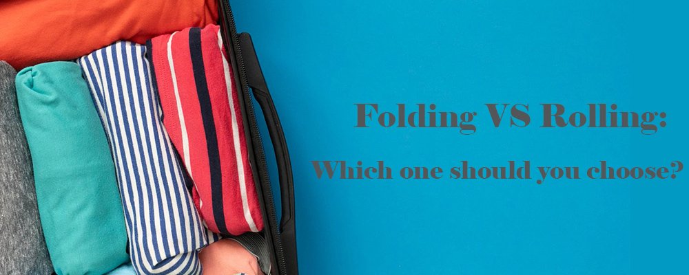 Folding Or Rolling Which One Should You Choose