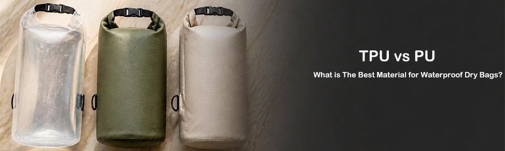 What is The Best Material for Waterproof Dry Bags